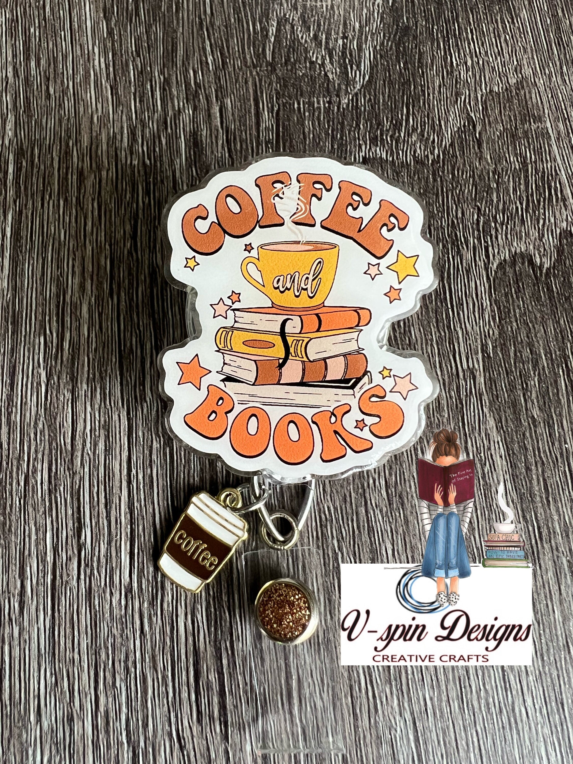 Coffee and Books badge reel/ID Holder/nurses/teachers/book badge reels