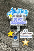 Funny Acrylic "Adulting Do Not Recommend" Badge reel/ID Holder card holder/nurse/teachers/fun/silly badge reels
