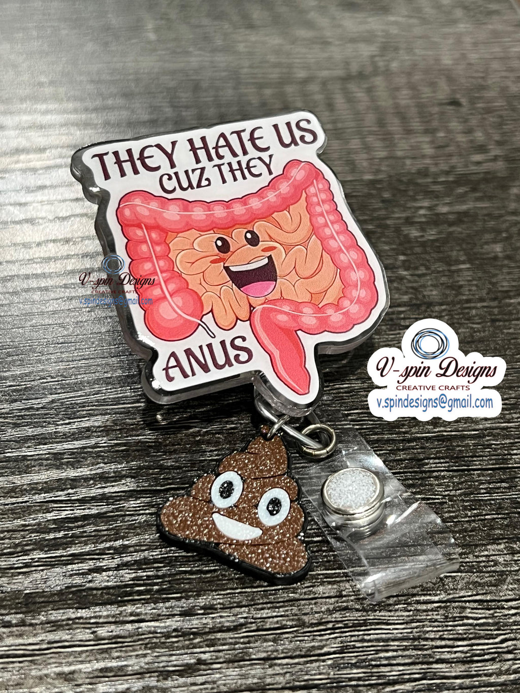 Funny “They Hate us Cuz they anus” Colon badge reel/Colonoscopy/rectal/proctologist/rectum badge reels