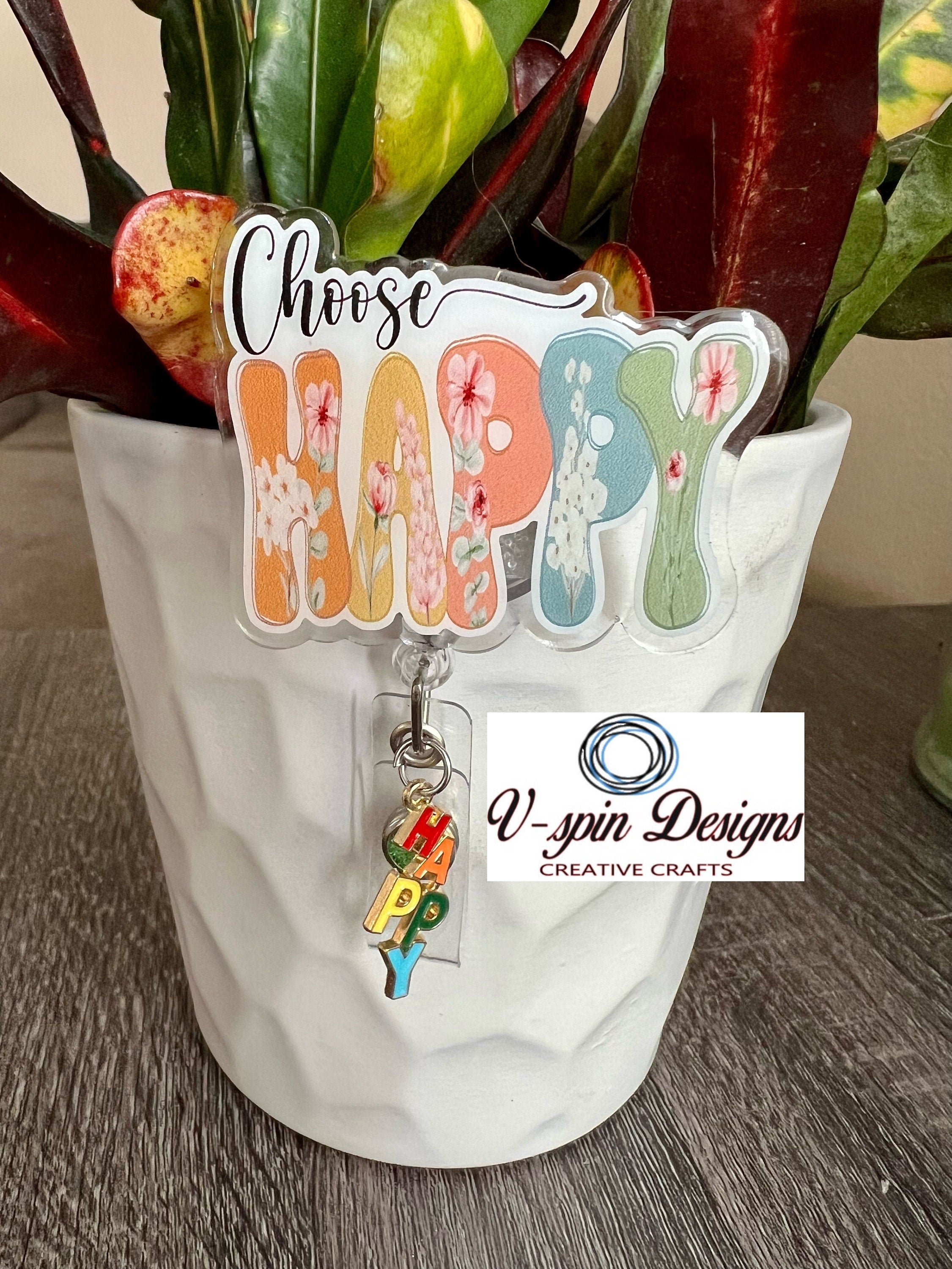 "Choose Happy" Badge Reel | Inspirational Retractable Acrylic ID Holder