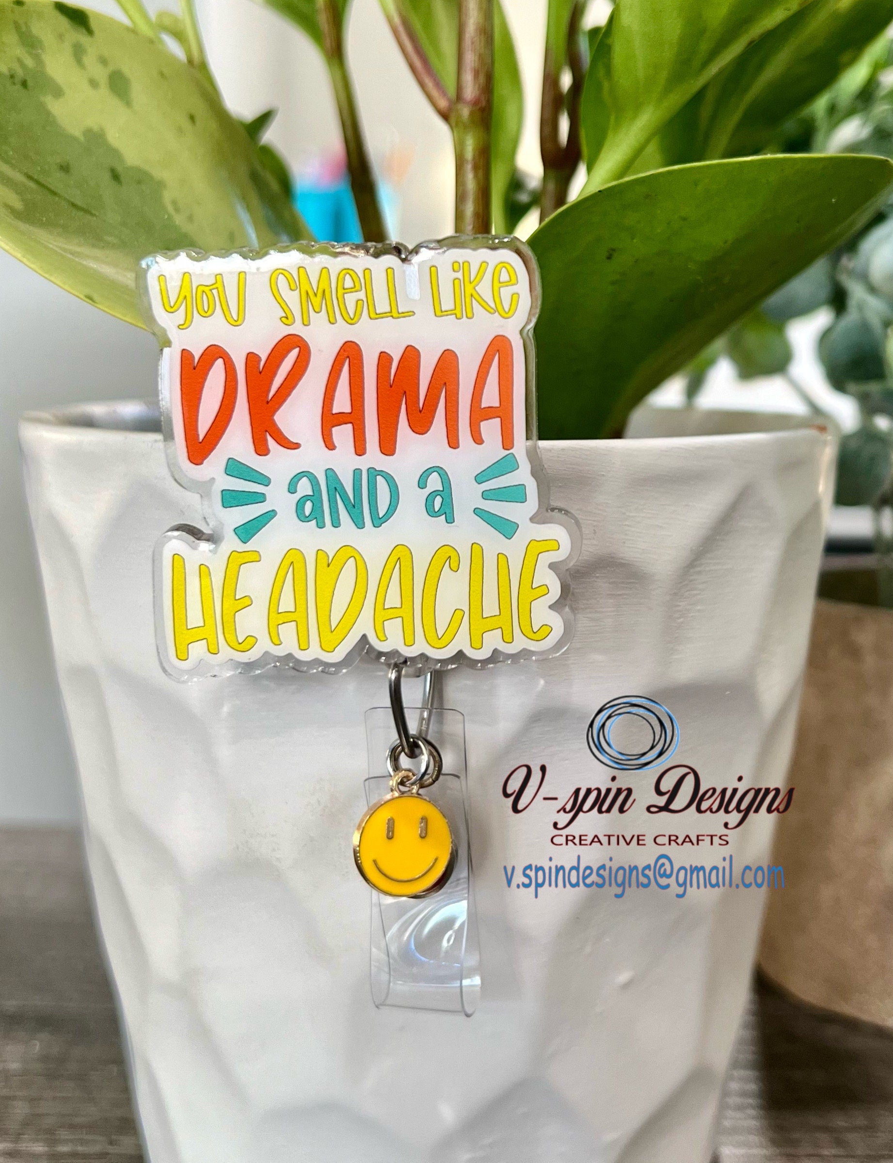"You Smell Like Drama & a Headache" Badge Reel | Funny Retractable Acrylic ID Holder