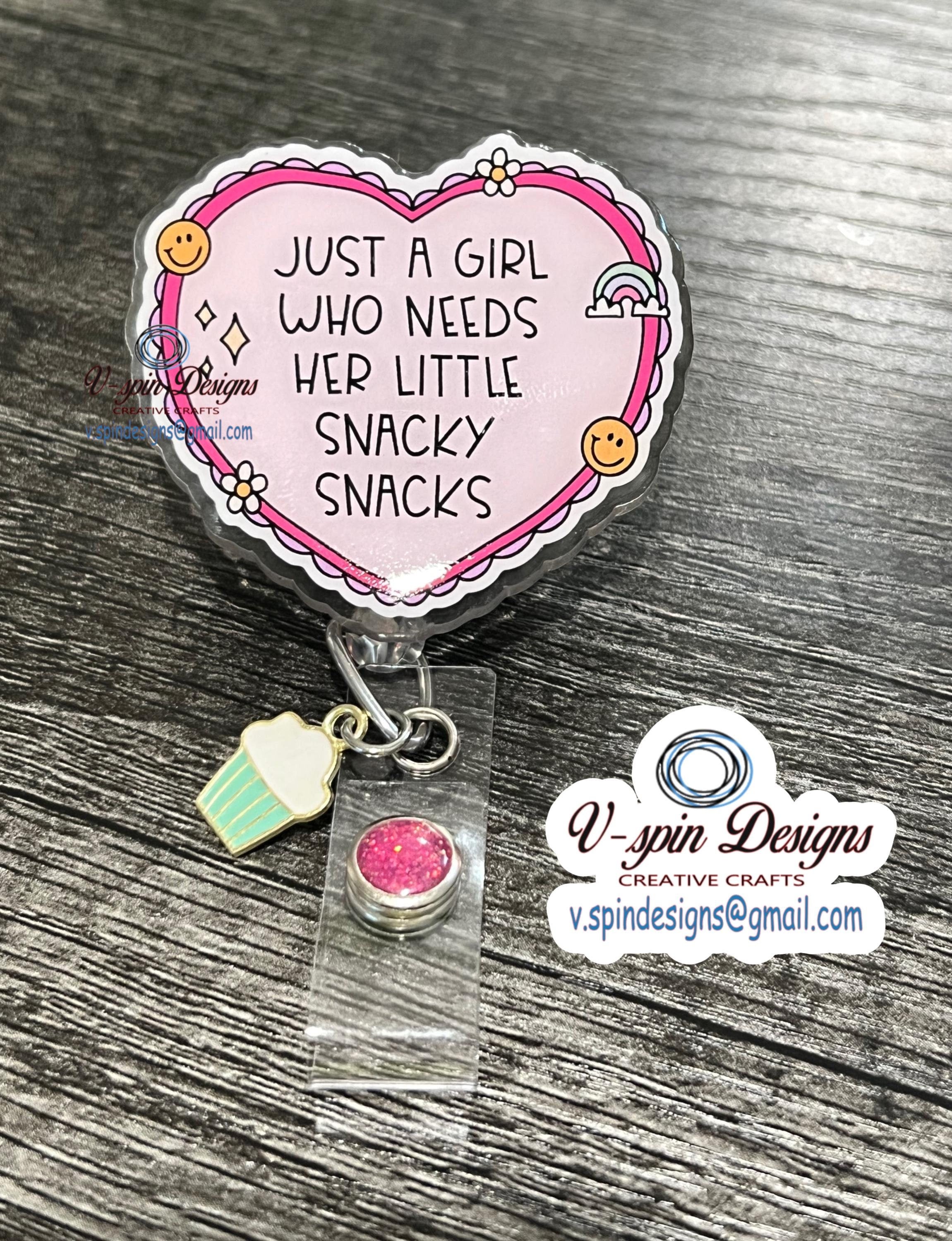"Just a Girl Who Needs Her Snacky Snacks" Funny Badge Reel: Acrylic ID Holder