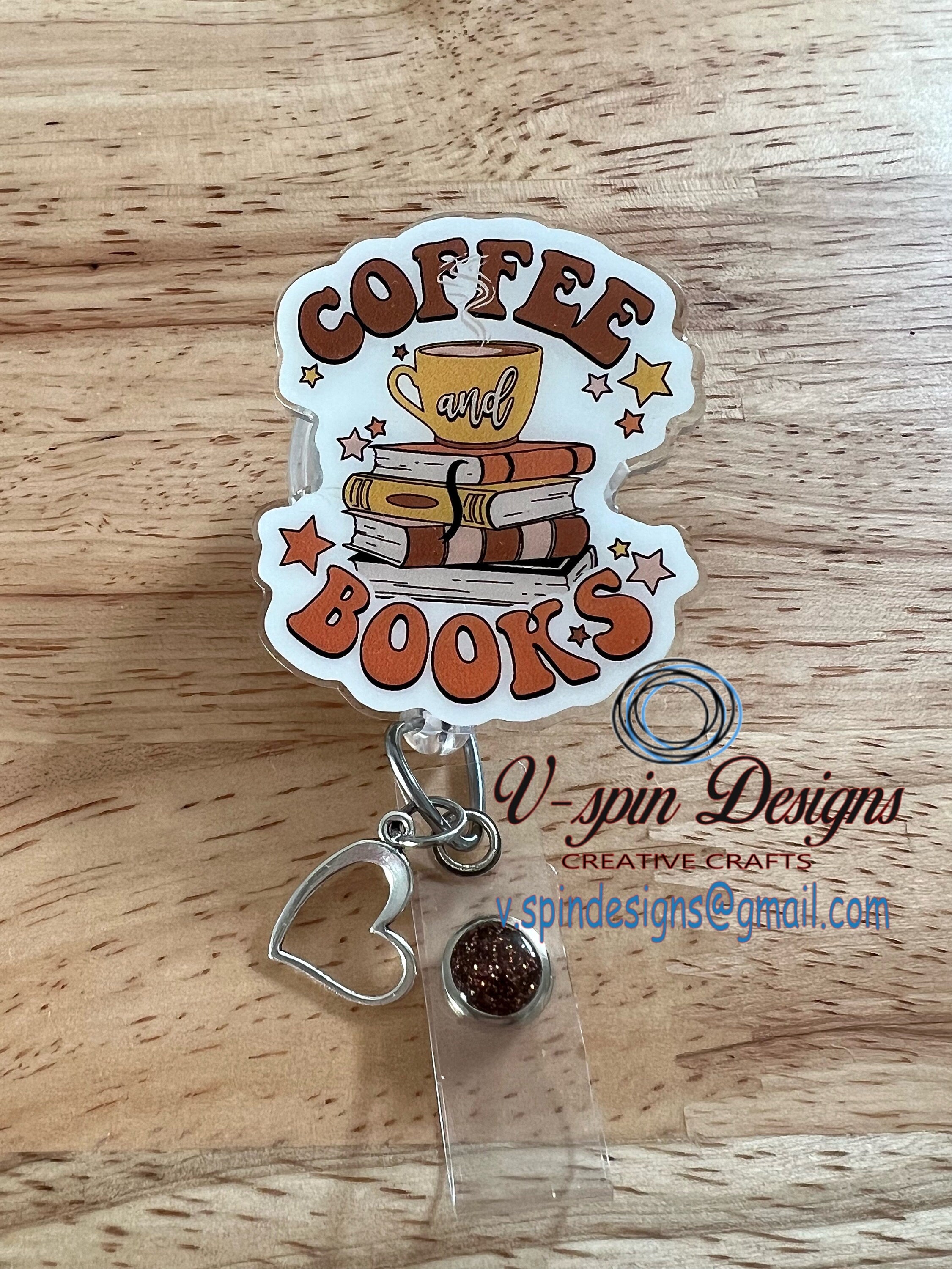Coffee and Books badge reel/ID Holder/nurses/teachers/book badge reels