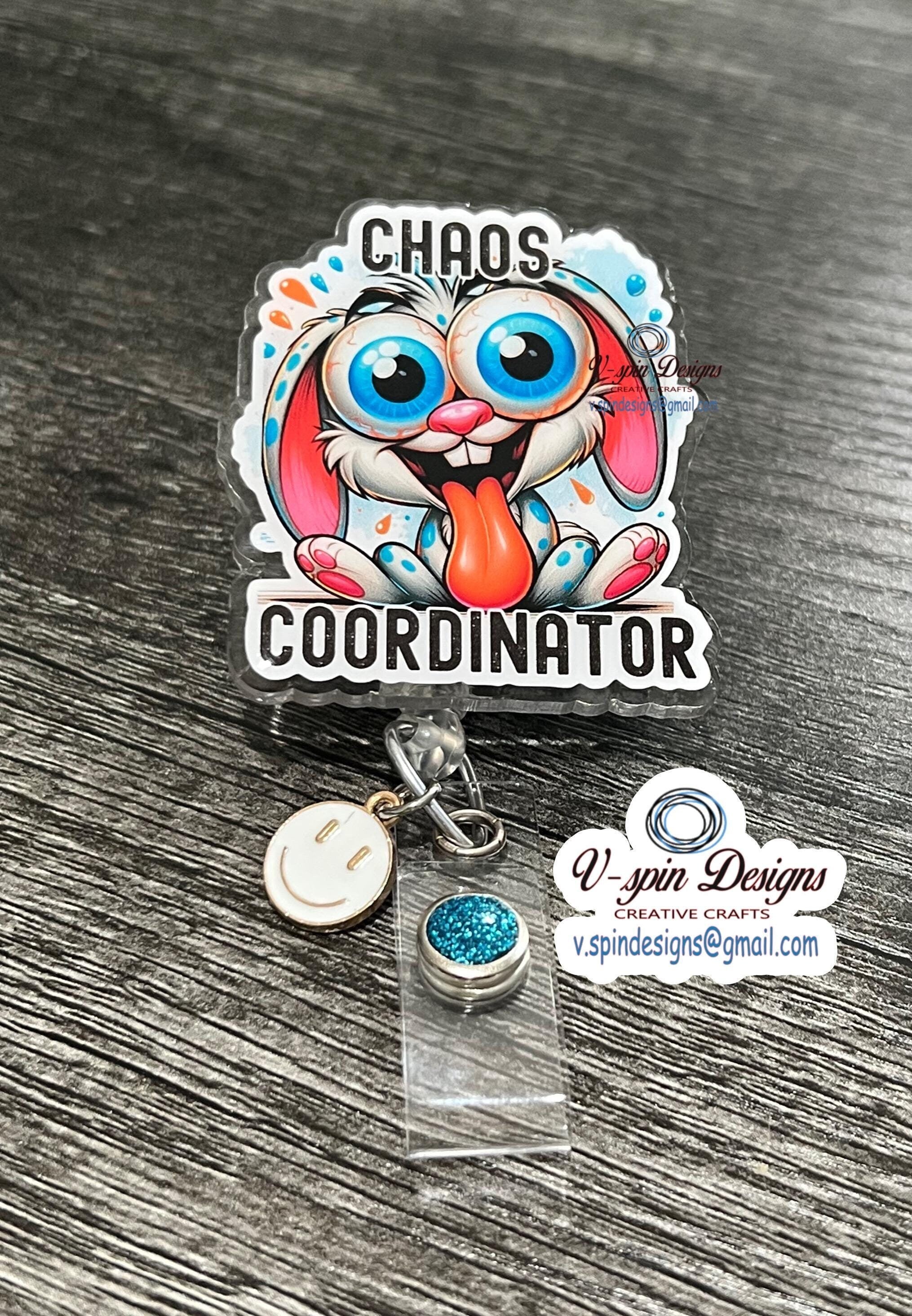 Chaos Coordinator Bunny Badge reel/ID Holder card holder/nurse/teachers/fun/silly