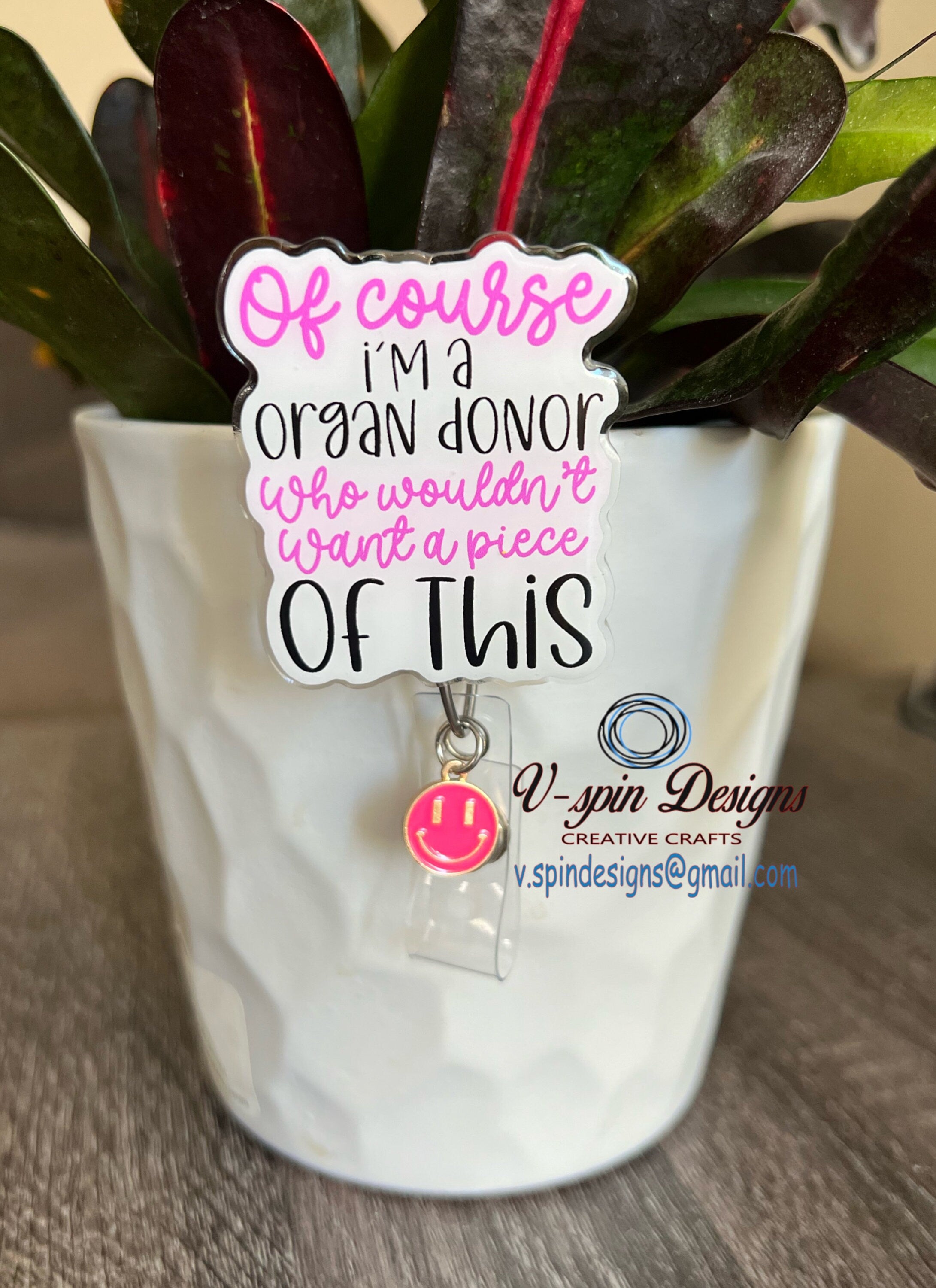 "Of Course I'm an Organ Donor" Badge Reel | Funny Retractable Acrylic ID Holder