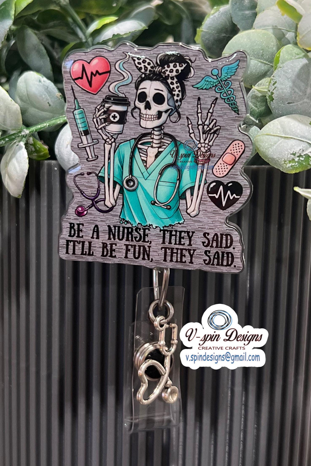 "Be a Nurse They Said, It'll Be Fun They Said" Skeleton Badge Reel | Funny ID Holder