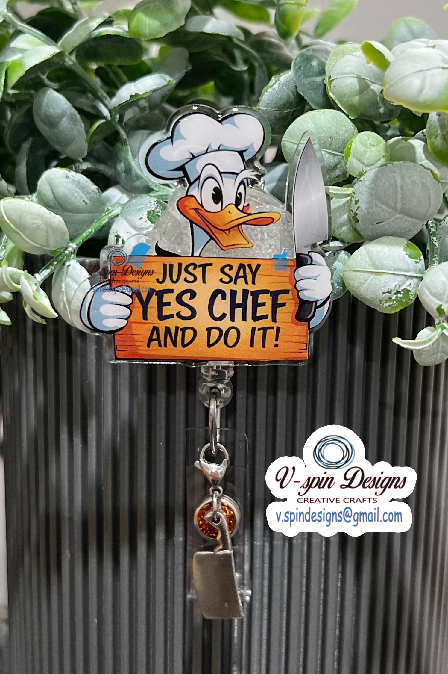 Funny Chef Duck Badge Reel: "Just Say Yes Chef" Acrylic ID Holder