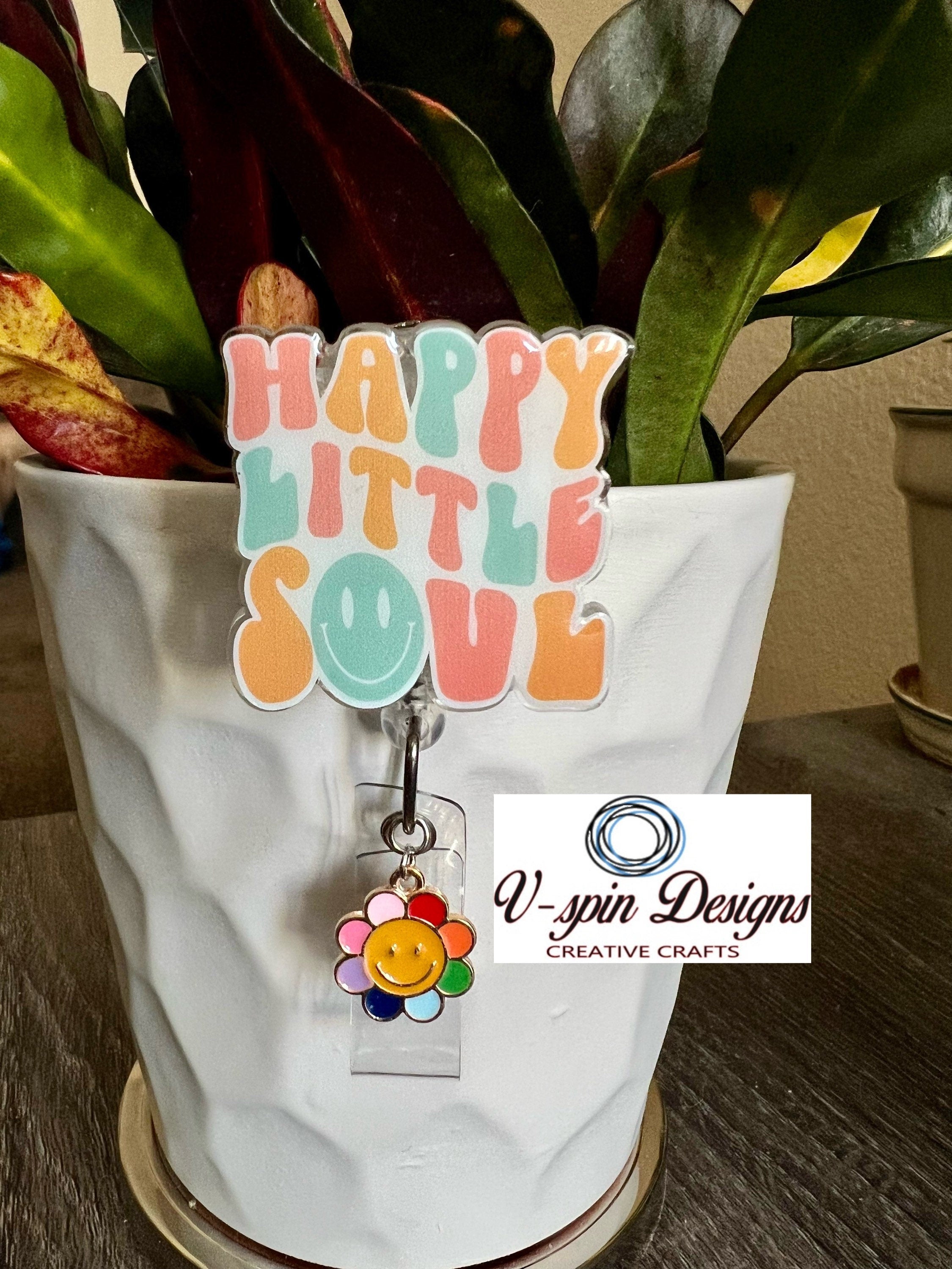Happy Little Soul Badge Reel: Inspirational Acrylic ID Holder