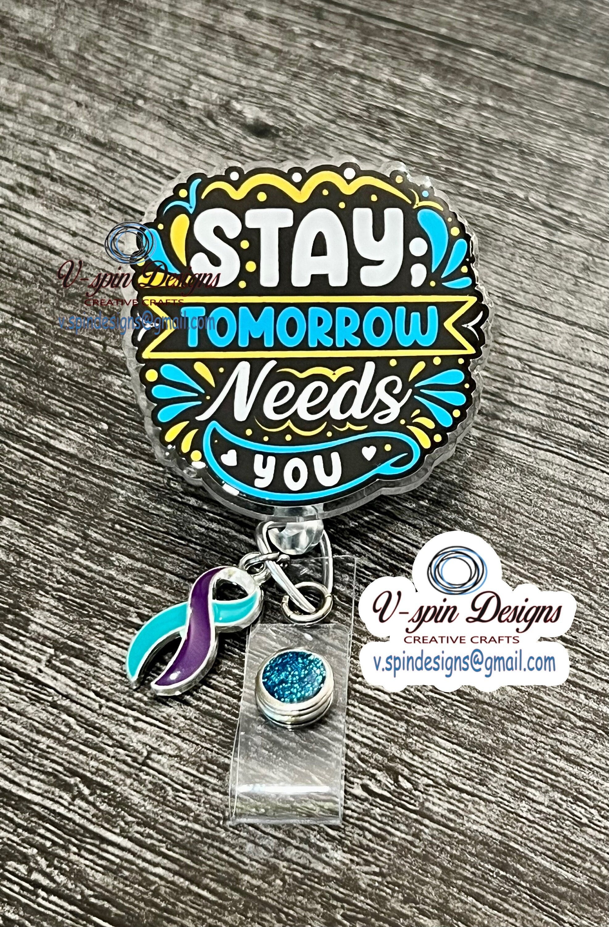 "Stay — Tomorrow Needs You" Suicide Prevention Badge Reel | Awareness ID Holder
