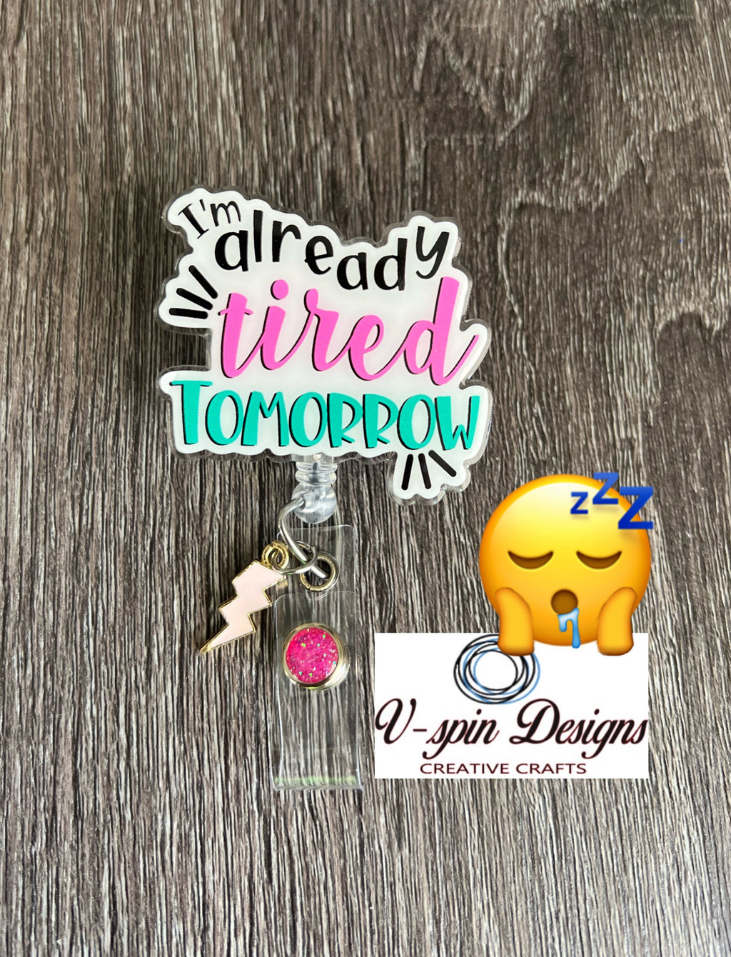 I’m already tired tomorrow Badge reel/ID Holder card holder/nurse/tired/funny badge reels