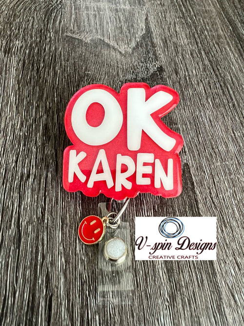 "OK Karen" Funny Badge Reel: Acrylic Retractable ID Holder