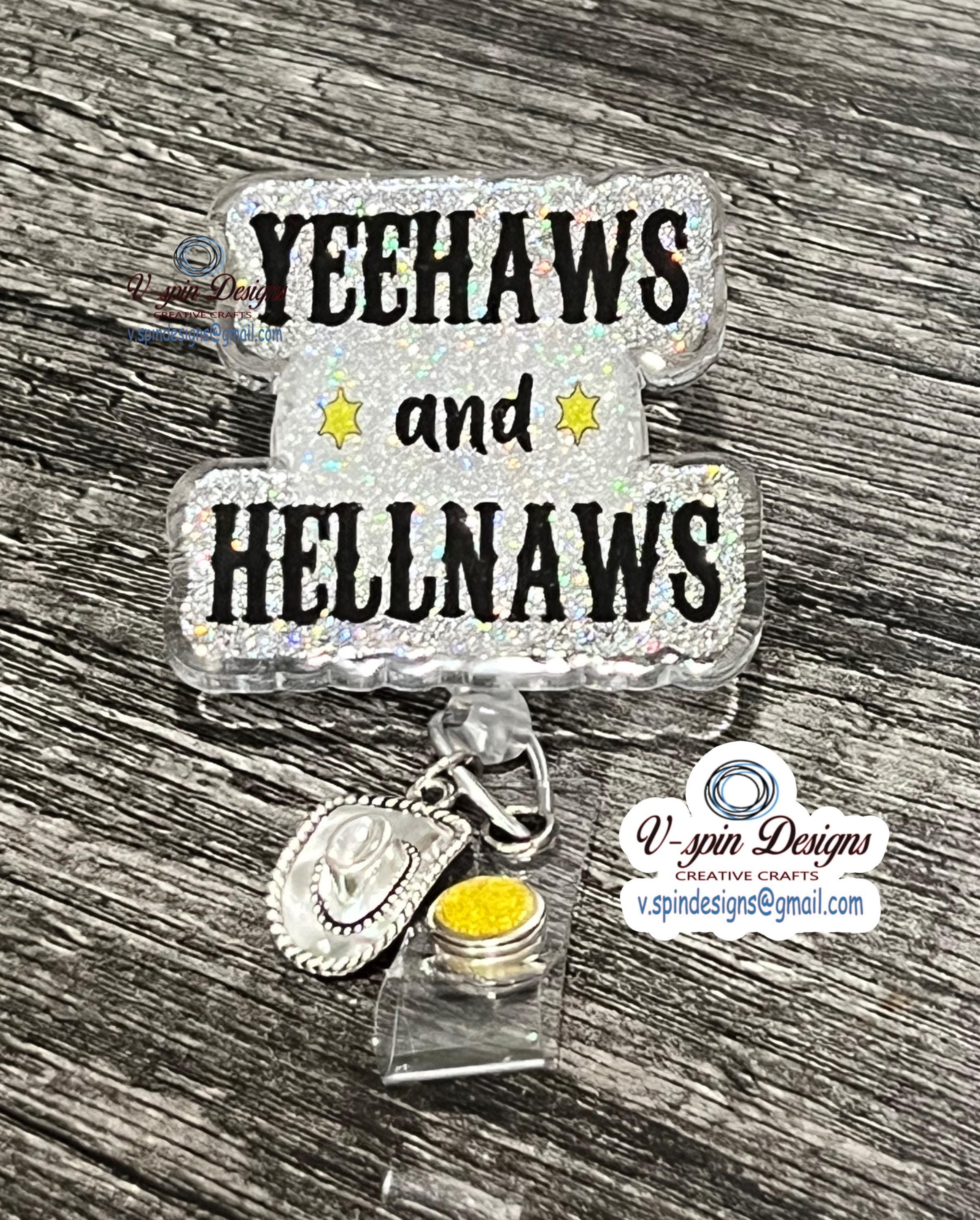 Yeehaws & Hellnaws Glitter Badge Reel: Western Funny Acrylic ID Holder