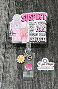 Funny Coffee Badge Reel: "Suspect Won't Stop For Gas" Retractable ID Holder/funny badge reels/funny gifts/nurse badge reels