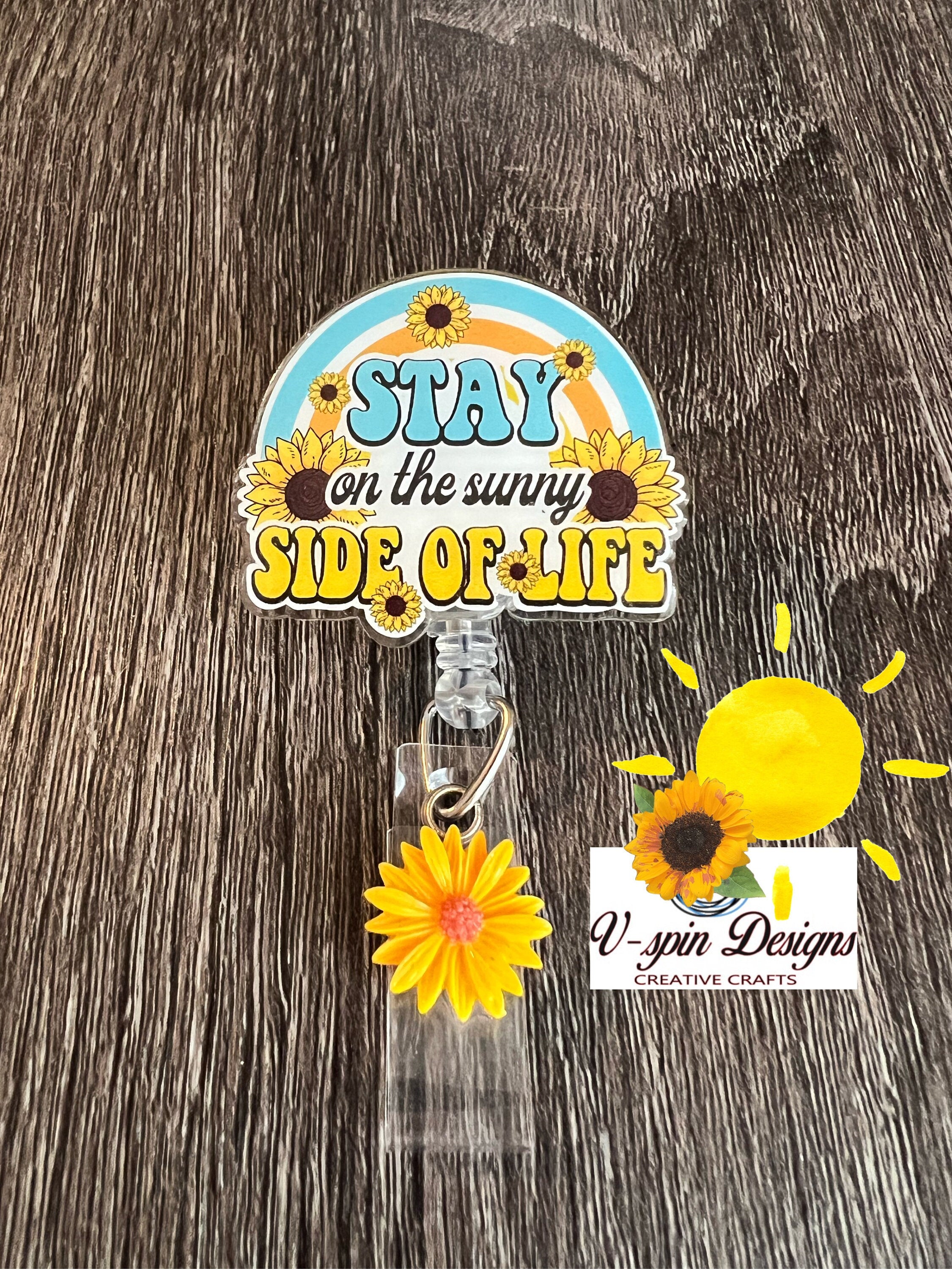 "Stay on the Sunny Side" Badge Reel | Inspirational Retractable Acrylic ID Holder