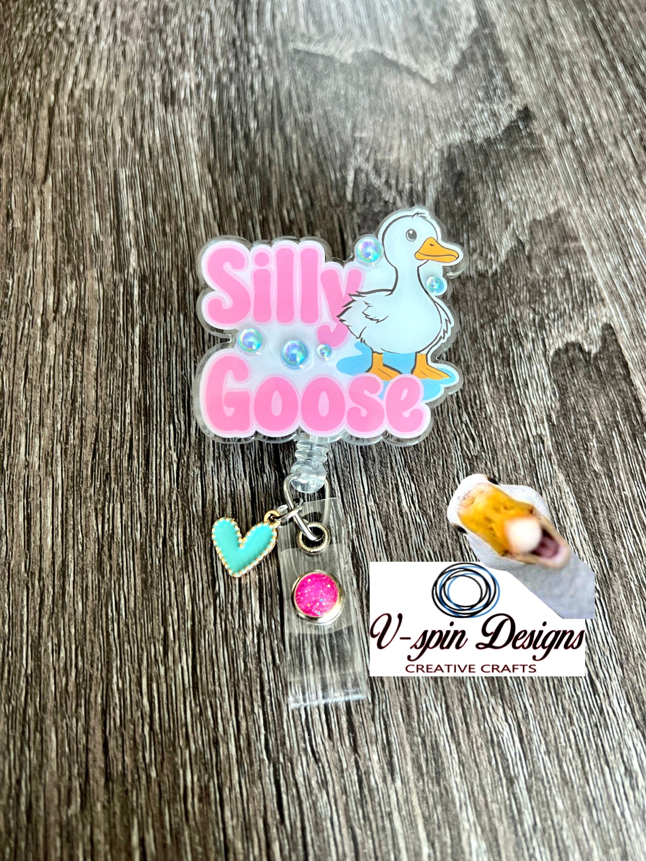 Silly Goose Badge reel/ID Holder card holder/nurse/teachers/funny badge reels