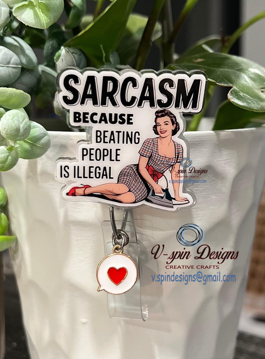 "Sarcasm Because Beating People Is Illegal" Badge Reel | Funny Retractable ID Holder