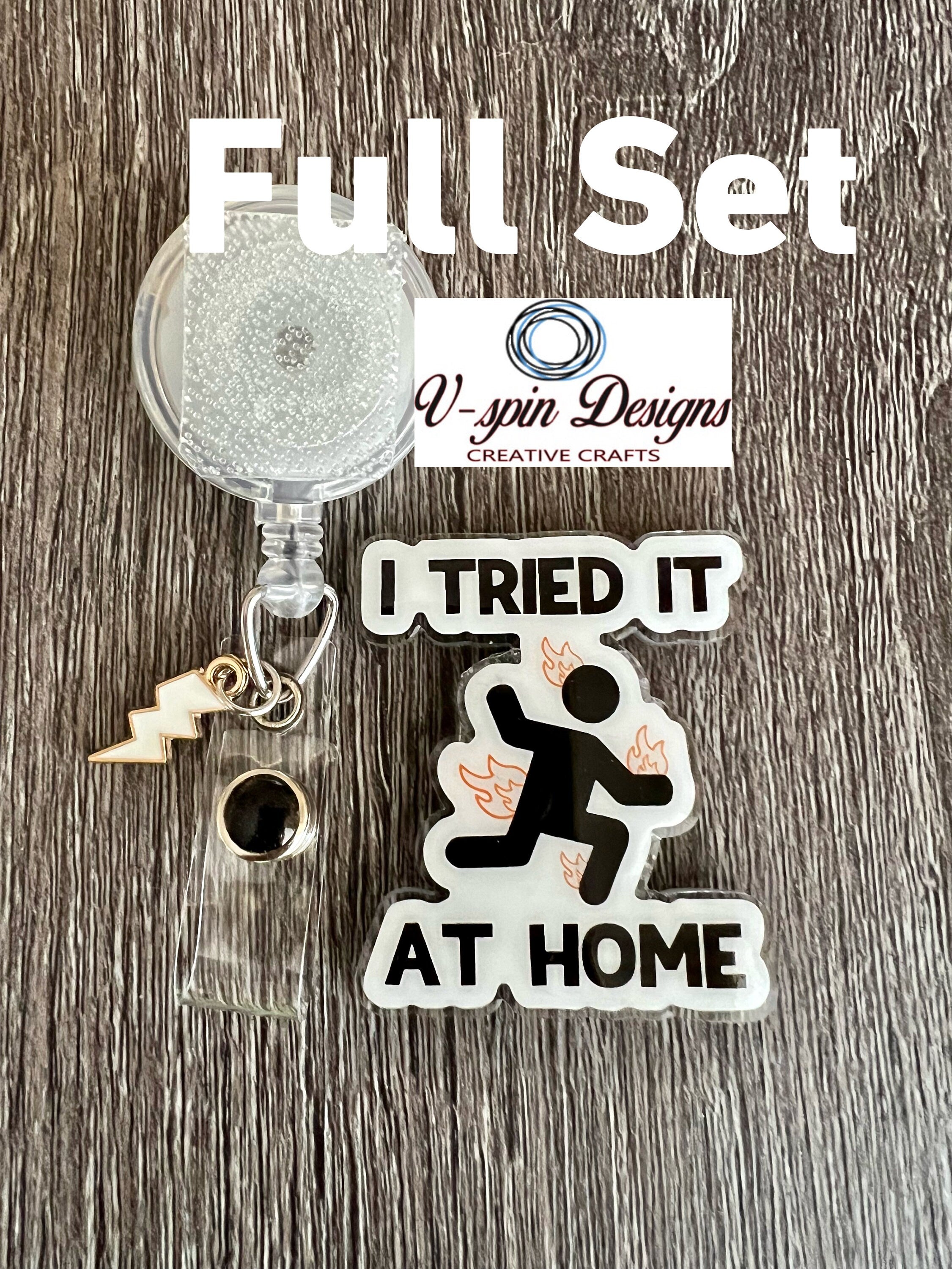 Funny “I tried it at home” Badge reel/ID Holder card holder/nurse/teachers